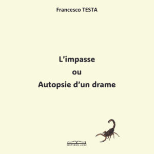 L’IMPASSE ou Autopsie d’un drame.