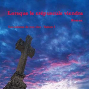 Lorsque le crépuscule viendra