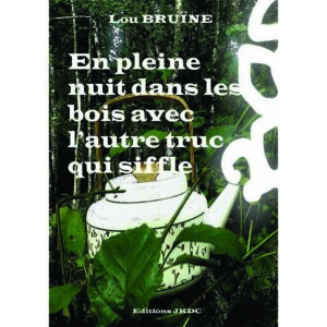 En pleine nuit dans les bois avec l’autre truc qui siffle