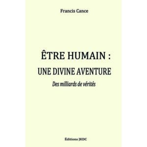 Etre humain : une divine aventure