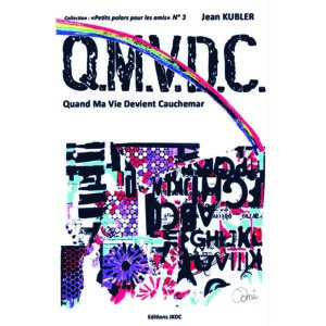 Q.M.V.D.C. – Quand Ma Vie Devient Cauchemar