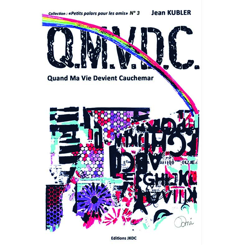Q.M.V.D.C. – Quand Ma Vie Devient Cauchemar