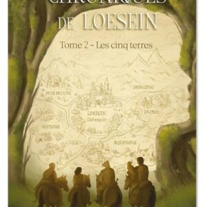 Les Chroniques de Loesein - Tome 2 : Les cinq terres